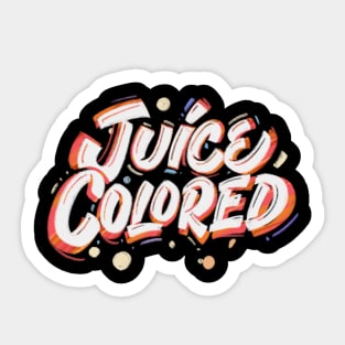 Juice colored! Sticker